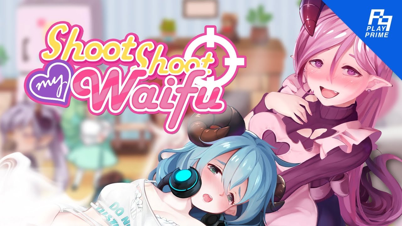 Shoot shoot my waifu version 2